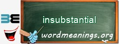 WordMeaning blackboard for insubstantial